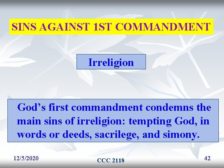 SINS AGAINST 1 ST COMMANDMENT Irreligion God’s first commandment condemns the main sins of SINS AGAINST 1 ST COMMANDMENT Irreligion God’s first commandment condemns the main sins of