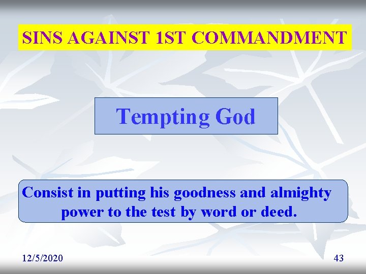 SINS AGAINST 1 ST COMMANDMENT Tempting God Consist in putting his goodness and almighty SINS AGAINST 1 ST COMMANDMENT Tempting God Consist in putting his goodness and almighty