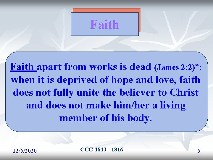 Faith apart from works is dead (James 2: 2)”: when it is deprived of Faith apart from works is dead (James 2: 2)”: when it is deprived of