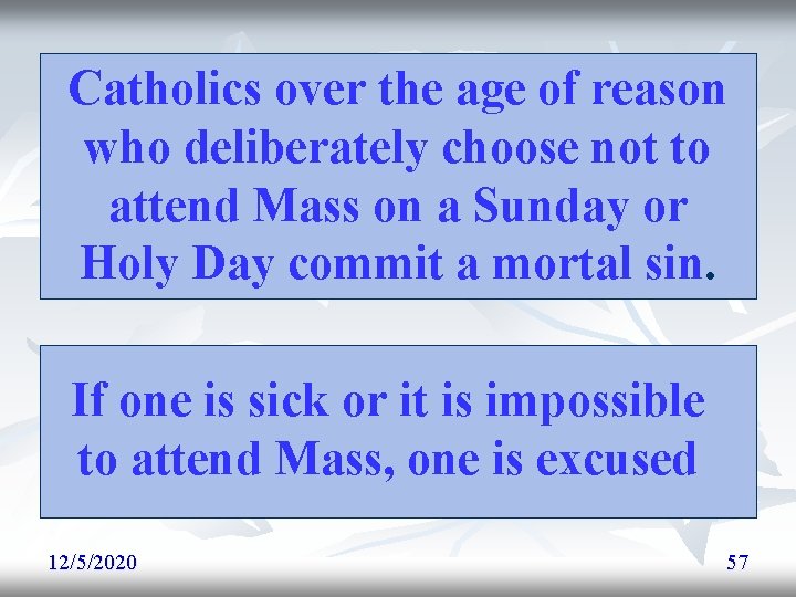 Catholics over the age of reason who deliberately choose not to attend Mass on Catholics over the age of reason who deliberately choose not to attend Mass on