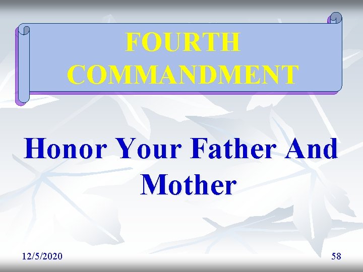 FOURTH COMMANDMENT Honor Your Father And Mother 12/5/2020 58 FOURTH COMMANDMENT Honor Your Father And Mother 12/5/2020 58