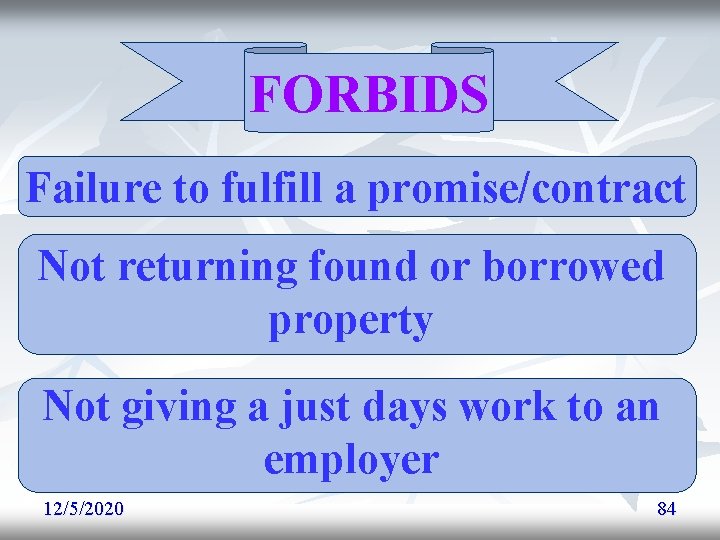 FORBIDS Failure to fulfill a promise/contract Not returning found or borrowed property Not giving FORBIDS Failure to fulfill a promise/contract Not returning found or borrowed property Not giving