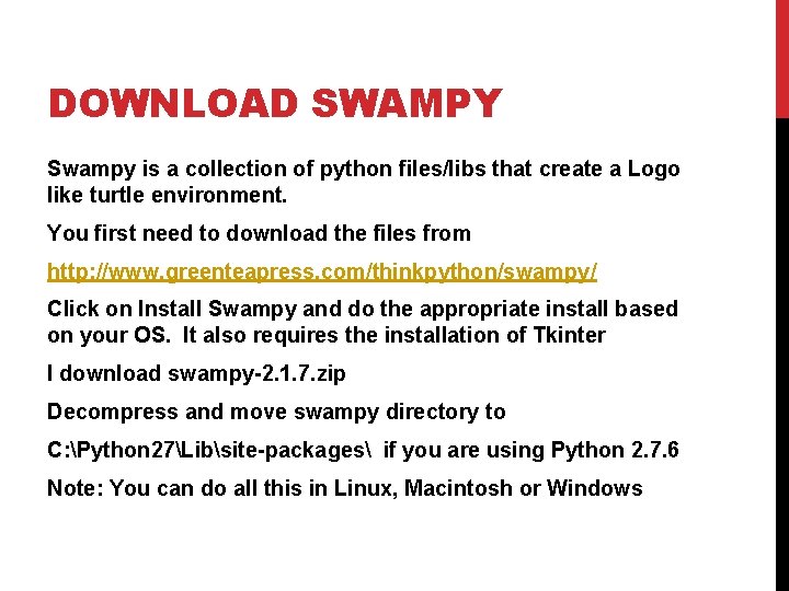 DOWNLOAD SWAMPY Swampy is a collection of python files/libs that create a Logo like