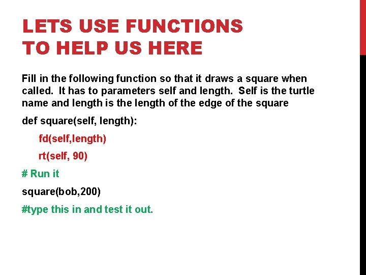 LETS USE FUNCTIONS TO HELP US HERE Fill in the following function so that