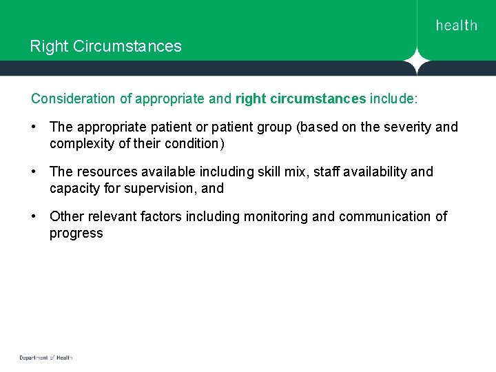 Right Circumstances Consideration of appropriate and right circumstances include: • The appropriate patient or Right Circumstances Consideration of appropriate and right circumstances include: • The appropriate patient or