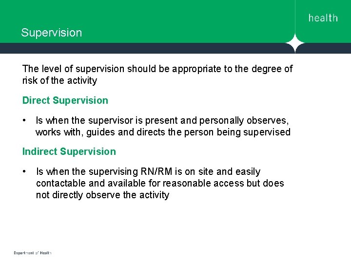 Supervision The level of supervision should be appropriate to the degree of risk of Supervision The level of supervision should be appropriate to the degree of risk of