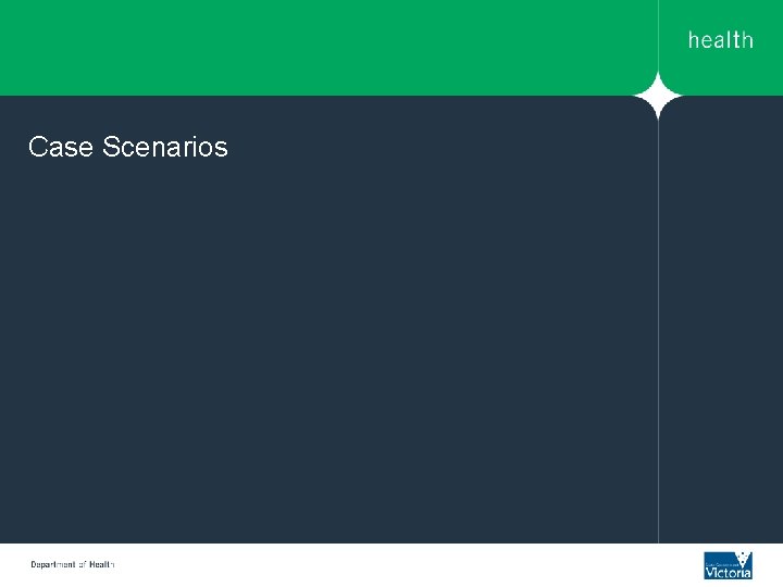 Case Scenarios Case Scenarios