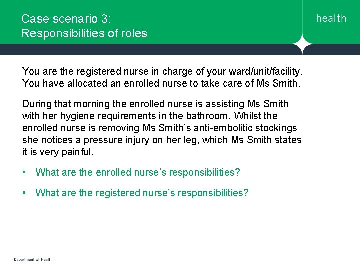 Case scenario 3: Responsibilities of roles You are the registered nurse in charge of Case scenario 3: Responsibilities of roles You are the registered nurse in charge of