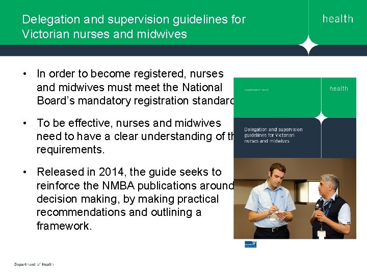 Delegation and supervision guidelines for Victorian nurses and midwives • In order to become Delegation and supervision guidelines for Victorian nurses and midwives • In order to become