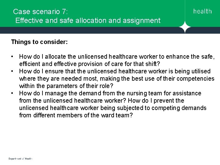 Case scenario 7: Effective and safe allocation and assignment Things to consider: • How Case scenario 7: Effective and safe allocation and assignment Things to consider: • How