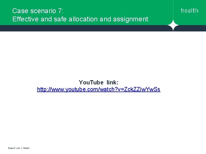 Case scenario 7: Effective and safe allocation and assignment You. Tube link: http: //www. Case scenario 7: Effective and safe allocation and assignment You. Tube link: http: //www.