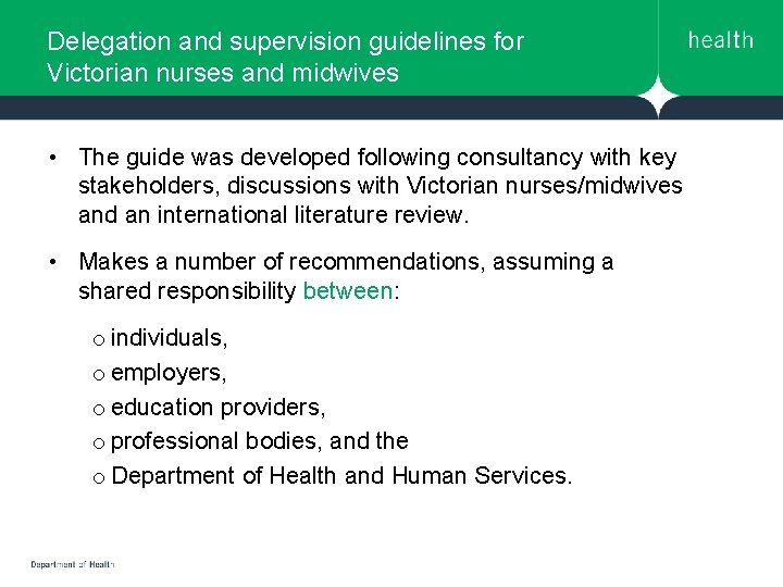 Delegation and supervision guidelines for Victorian nurses and midwives • The guide was developed Delegation and supervision guidelines for Victorian nurses and midwives • The guide was developed