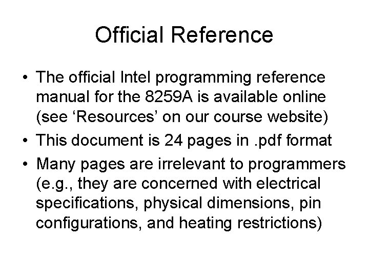 Official Reference • The official Intel programming reference manual for the 8259 A is