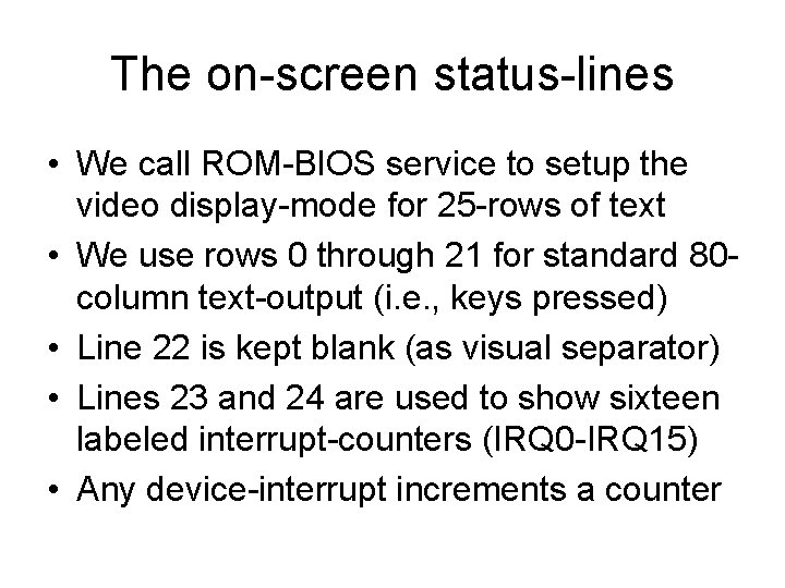 The on-screen status-lines • We call ROM-BIOS service to setup the video display-mode for