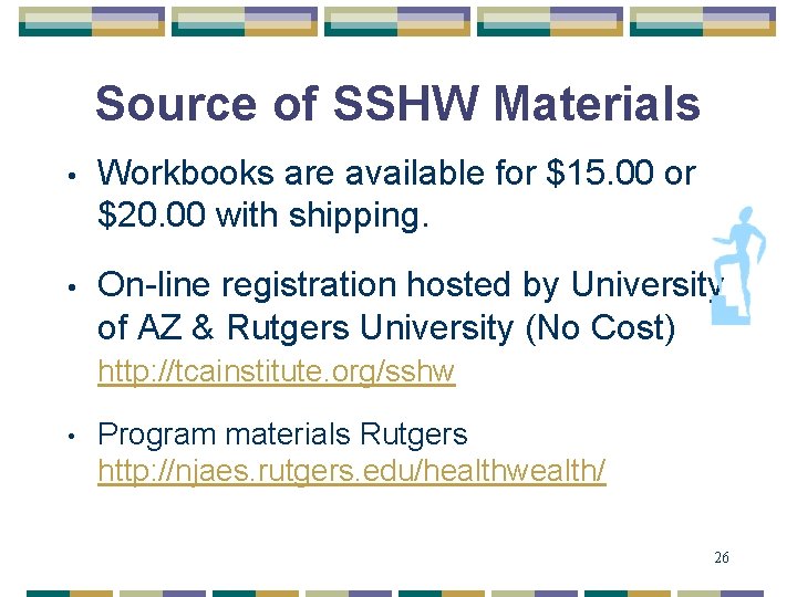 Source of SSHW Materials • Workbooks are available for $15. 00 or $20. 00