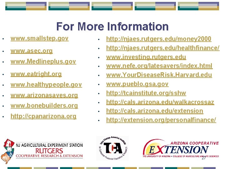 For More Information • www. smallstep. gov • • www. asec. org • •