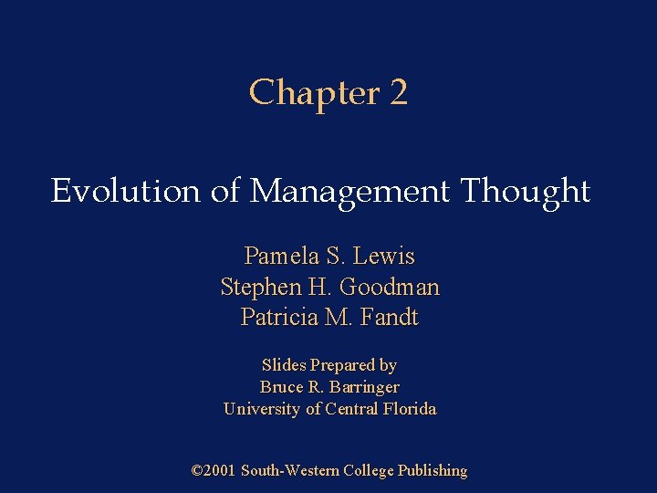 Chapter 2 Evolution of Management Thought Pamela S. Lewis Stephen H. Goodman Patricia M.