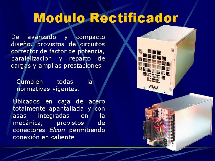 Modulo Rectificador De avanzado y compacto diseño, provistos de circuitos corrector de factor de Modulo Rectificador De avanzado y compacto diseño, provistos de circuitos corrector de factor de