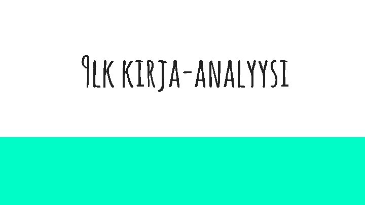 9 lk kirja-analyysi 9 lk kirja-analyysi