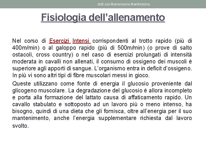 dott. ssa Mariarosaria Manfredonia Fisiologia dell’allenamento Nel corso di Esercizi Intensi corrispondenti al trotto