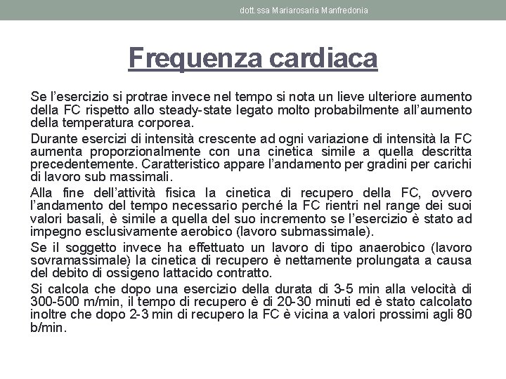 dott. ssa Mariarosaria Manfredonia Frequenza cardiaca Se l’esercizio si protrae invece nel tempo si