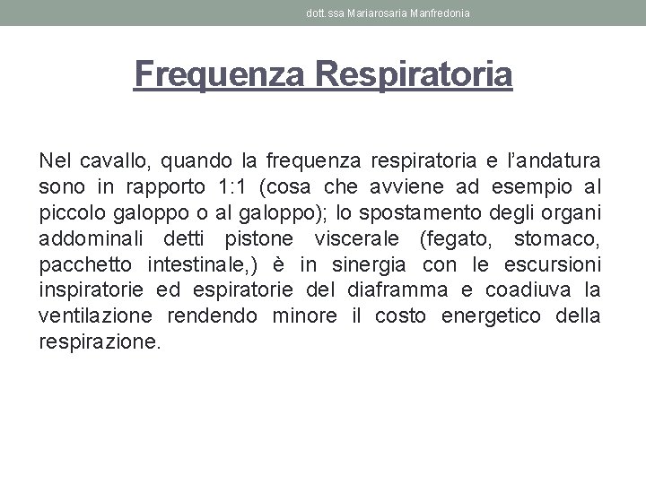 dott. ssa Mariarosaria Manfredonia Frequenza Respiratoria Nel cavallo, quando la frequenza respiratoria e l’andatura