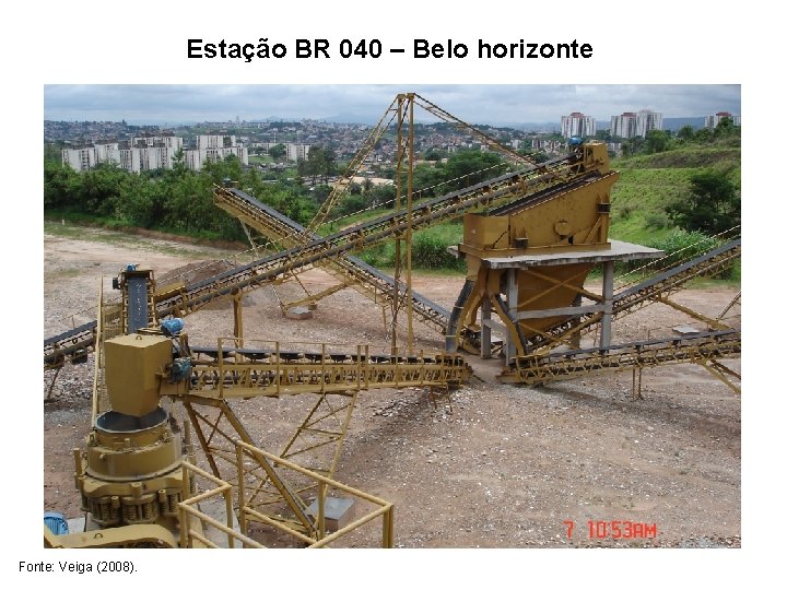 Estação BR 040 – Belo horizonte Fonte: Veiga (2008). 