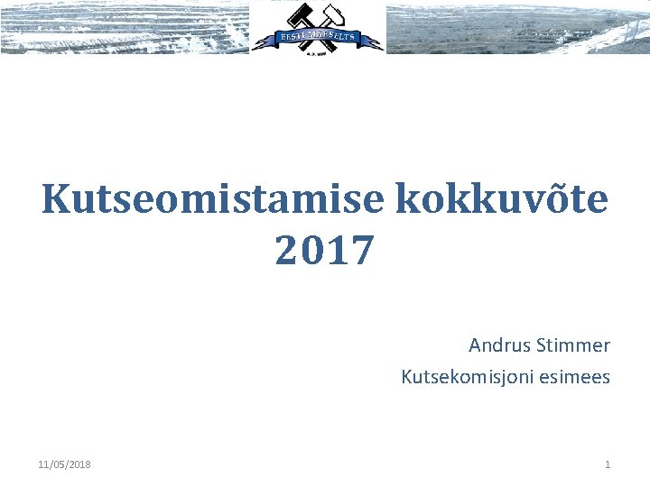 Kutseomistamise kokkuvõte 2017 Andrus Stimmer Kutsekomisjoni esimees 11/05/2018 1 