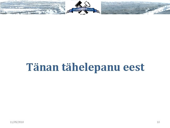 Tänan tähelepanu eest 11/05/2018 10 Tänan tähelepanu eest 11/05/2018 10