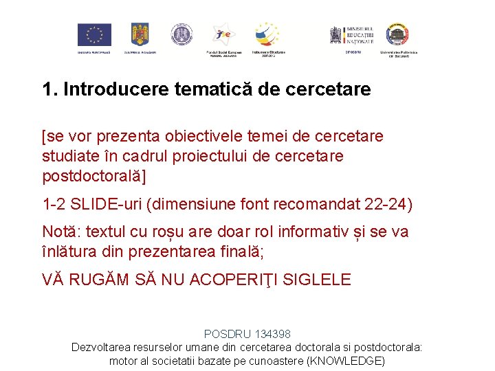 1. Introducere tematică de cercetare [se vor prezenta obiectivele temei de cercetare studiate în