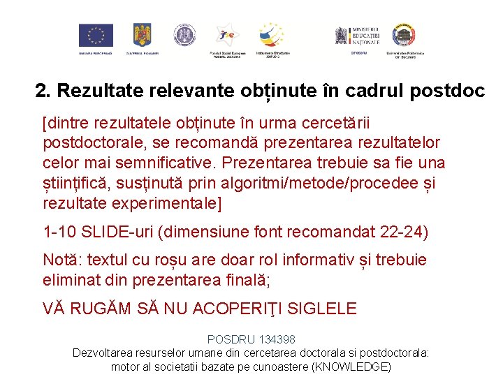 2. Rezultate relevante obținute în cadrul postdoc [dintre rezultatele obținute în urma cercetării postdoctorale,