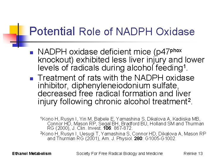 Potential Role of NADPH Oxidase n n NADPH oxidase deficient mice (p 47 phox