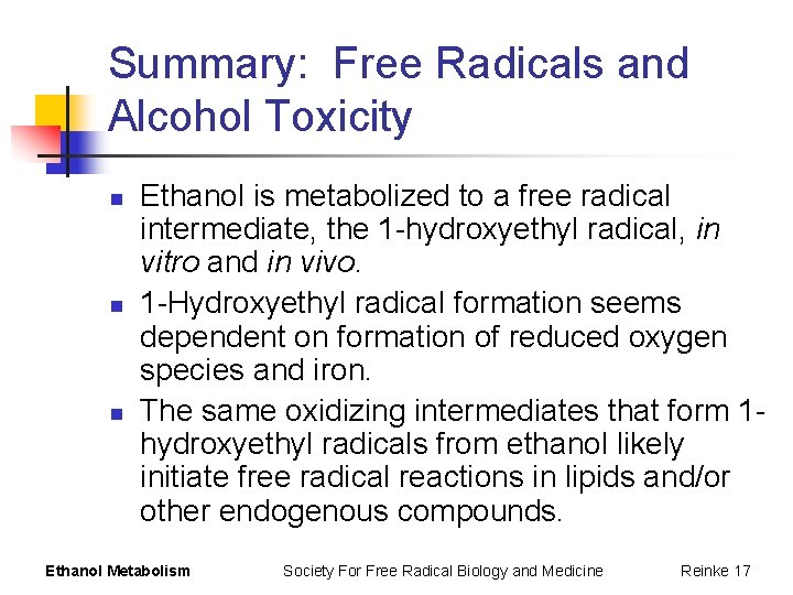 Summary: Free Radicals and Alcohol Toxicity n n n Ethanol is metabolized to a