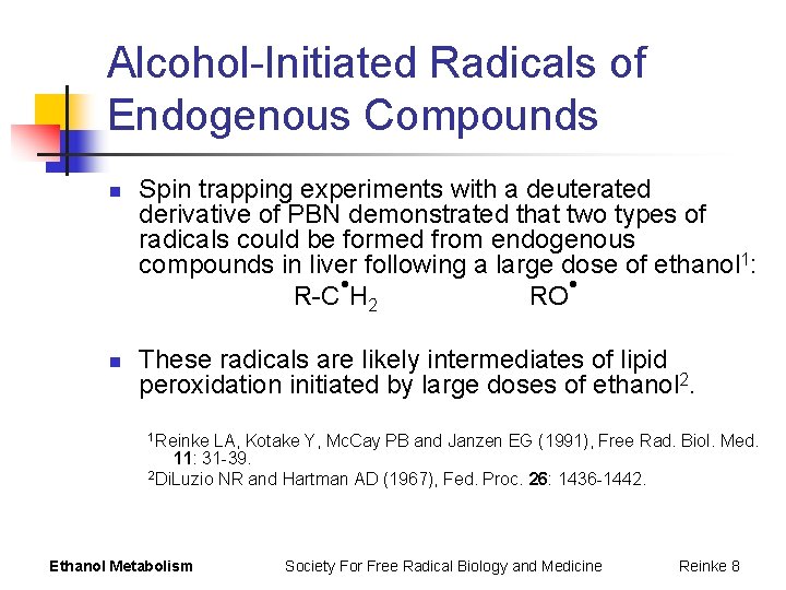 Alcohol-Initiated Radicals of Endogenous Compounds n n Spin trapping experiments with a deuterated derivative