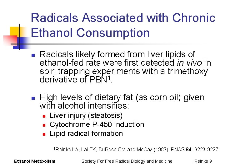 Radicals Associated with Chronic Ethanol Consumption n n Radicals likely formed from liver lipids