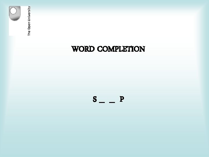 WORD COMPLETION S_ _ P 