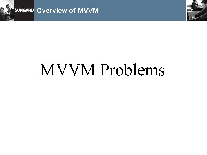 Overview of MVVM Problems 