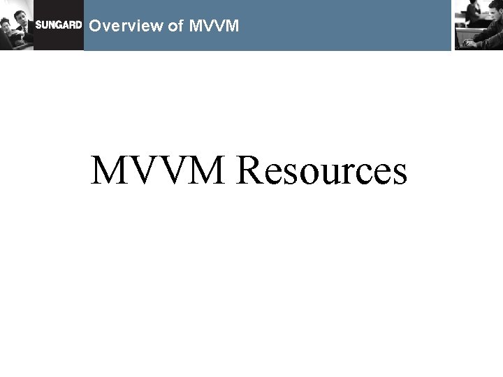 Overview of MVVM Resources 