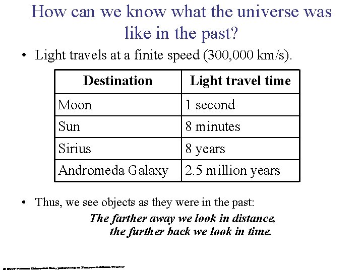 How can we know what the universe was like in the past? • Light