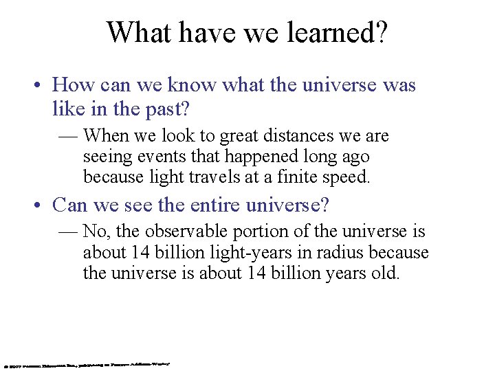 What have we learned? • How can we know what the universe was like