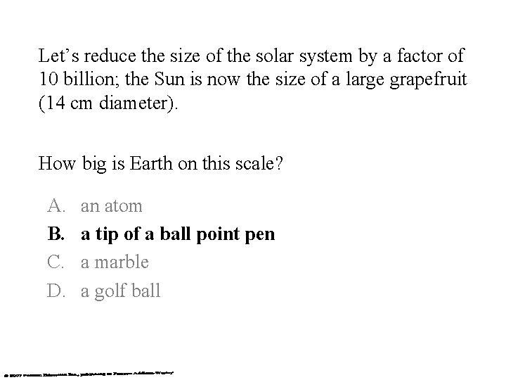 Let’s reduce the size of the solar system by a factor of 10 billion;