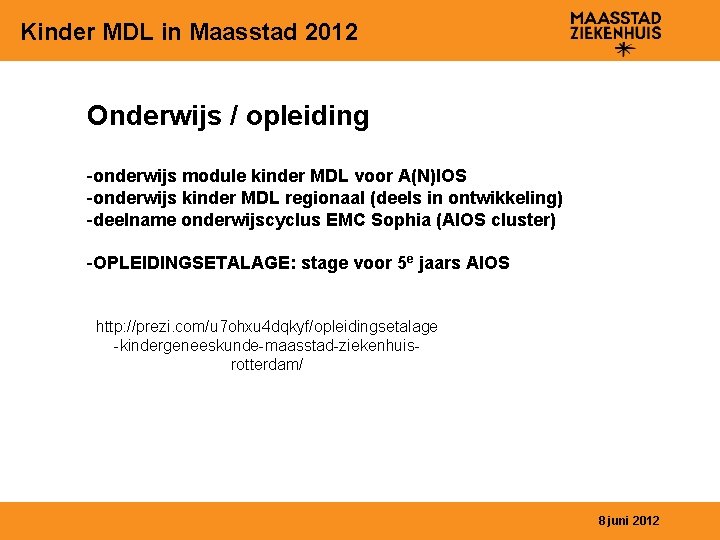 Kinder MDL in Maasstad 2012 Onderwijs / opleiding -onderwijs module kinder MDL voor A(N)IOS