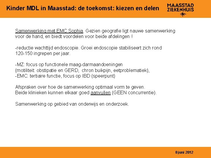 Kinder MDL in Maasstad: de toekomst: kiezen en delen Samenwerking met EMC Sophia. Gezien