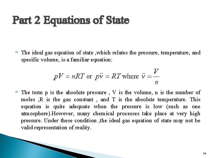 Part 2 Equations of State The ideal gas equation of state , which relates