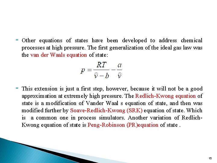 Other equations of states have been developed to address chemical processes at high