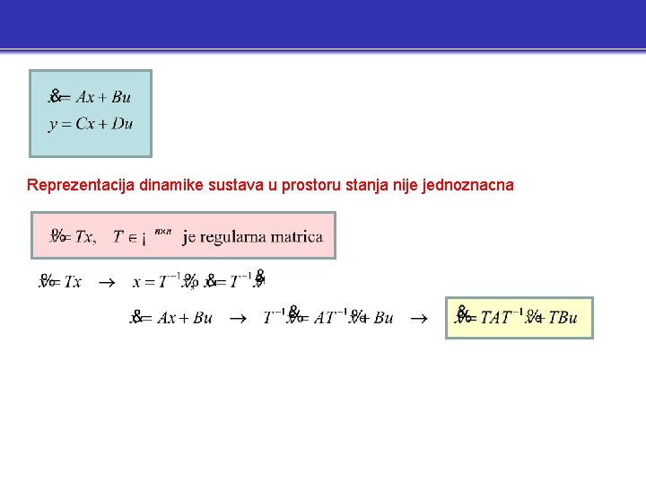 Reprezentacija dinamike sustava u prostoru stanja nije jednoznacna 