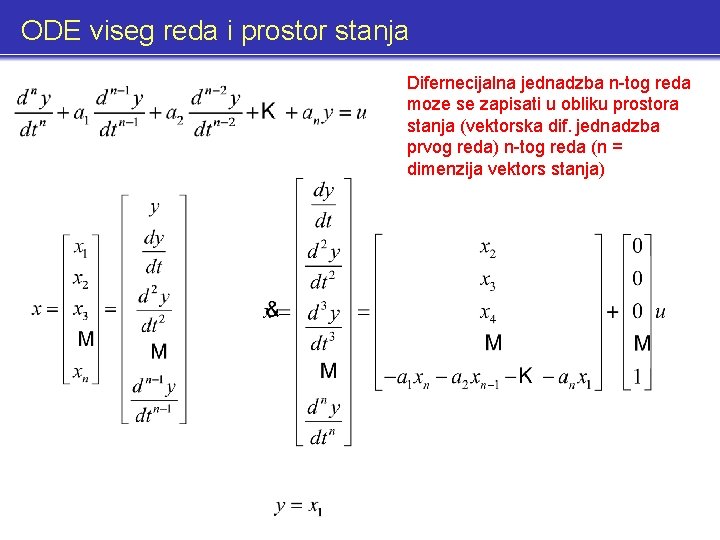 ODE viseg reda i prostor stanja Difernecijalna jednadzba n-tog reda moze se zapisati u