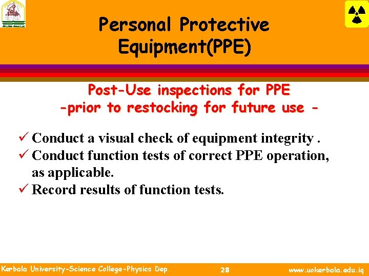 Personal Protective Equipment(PPE) Post-Use inspections for PPE -prior to restocking for future use -