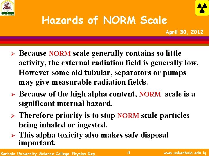 Hazards of NORM Scale April 30, 2012 Ø Ø Because NORM scale generally contains