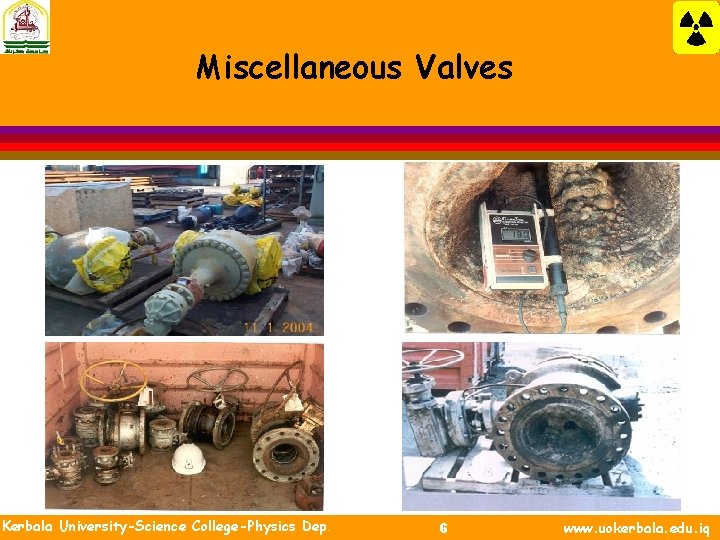 Miscellaneous Valves Kerbala University-Science College-Physics Dep. 6 www. uokerbala. edu. iq 